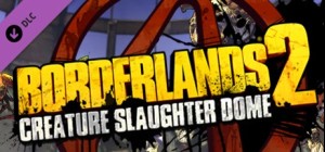 Borderlands 2 : Creature Slaughter Dome