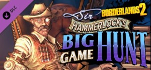 Borderlands 2 : Sir Hammerlock's Big Game Hunt