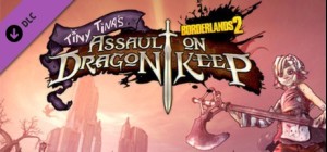 Borderlands 2 : Tiny Tina's Assault on Dragon Keep