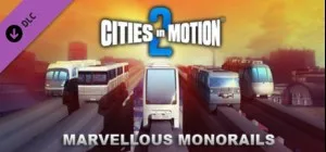 Cities in Motion 2: Marvellous Monorails