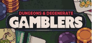 Dungeons & Degenerate Gamblers