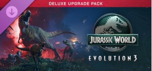 Jurassic World Evolution 3: Deluxe Upgrade Pack