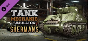 Tank Mechanic Simulator - Shermans DLC