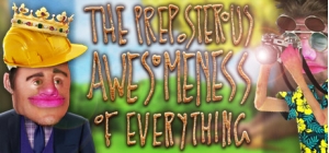 The Preposterous Awesomeness of Everything